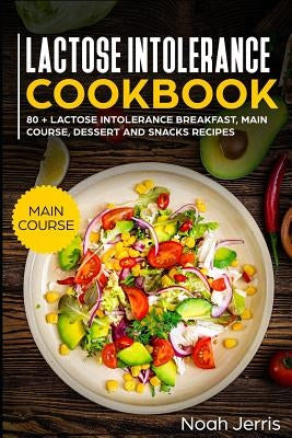 Lactose Intolerance Cookbook: Main Course Paperback Independently Published