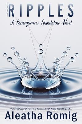 Paperback of "Ripples: A Consequences" stand-alone novel by Romig Works, featuring a cover with abstract ripple design.