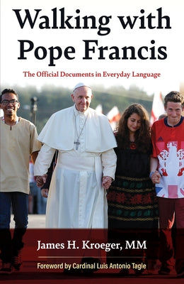 Walking with Pope Francis: The Official Documents in Everyday Language Paperback Orbis Books