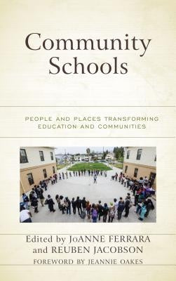 Community Schools: People and Places Transforming Education and Communities Paperback Rowman & Littlefield Publishers