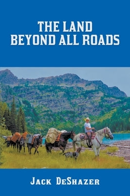 The Land Beyond All Roads Paperback Land Beyond All Roads