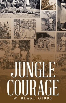 Paperback copy of Jungle Courage by WestBow Press, featuring the book cover with jungle-themed artwork and title.