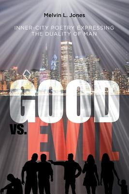 Inner-City Poetry Expressing the Duality of Man: Good vs. Evil Paperback Newman Springs