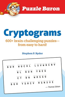 Puzzle Baron Cryptograms: 100 Brain-Challenging Puzzles--From Easy to Hard! Paperback DK Publishing (Dorling Kindersley)