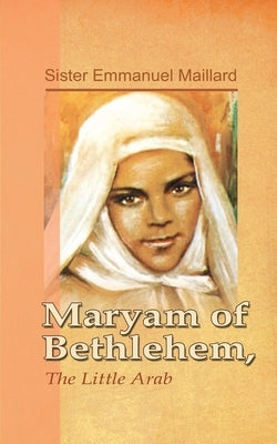 Maryam of Bethlehem: The Little Arab Paperback Children of Medjugorje. Inc