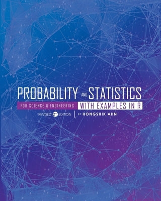 Probability and Statistics for Science and Engineering with Examples in R Paperback Cognella Academic Publishing