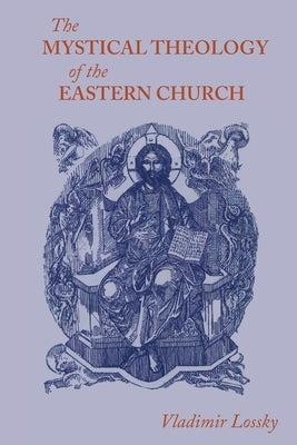 The Mystical Theology of the Eastern Church Paperback Crux Press