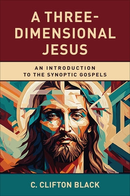 A Three-Dimensional Jesus: An Introduction to the Synoptic Gospels Paperback Westminster John Knox Press