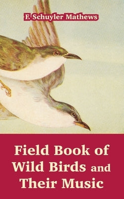 Field Book of Wild Birds and Their Music Paperback University Press of the Pacific