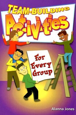 Team-Building Activities for Every Group Paperback Rec Room Publishing