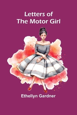 Letters of the Motor Girl Paperback Alpha Edition
