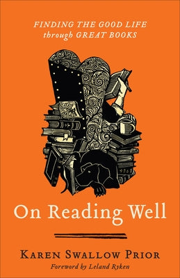 On Reading Well: Finding the Good Life Through Great Books Paperback Brazos Press