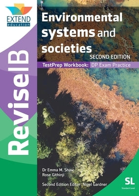 Environmental Systems and Societies (SL): Revise IB TestPrep Workbook (SECOND EDITION) Paperback Extend Education