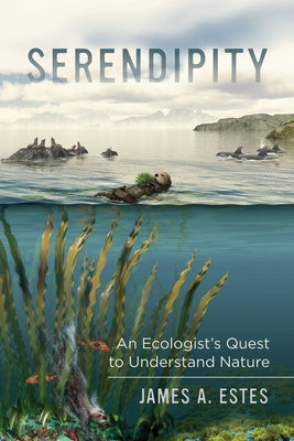 Serendipity, 14: An Ecologist's Quest to Understand Nature Paperback University of California Press