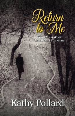 Return to Me: What to Do When Loved Ones Fall Away Paperback Gospel Advocate Company