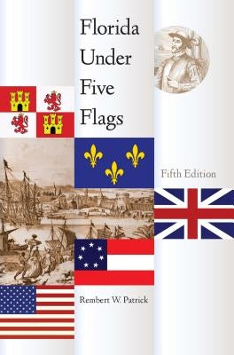 Florida Under Five Flags Paperback University Press of Florida