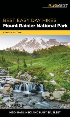 Best Easy Day Hikes Mount Rainier National Park Paperback Falcon Press Publishing