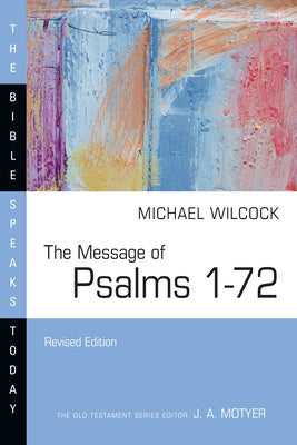 The Message of Psalms 1-72 Paperback IVP Academic