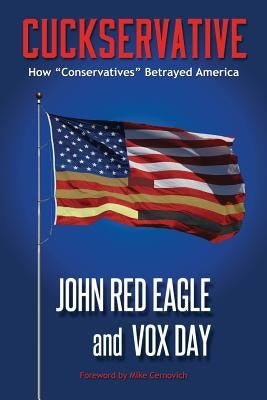 Cuckservative: How "Conservatives" Betrayed America Paperback Castalia House