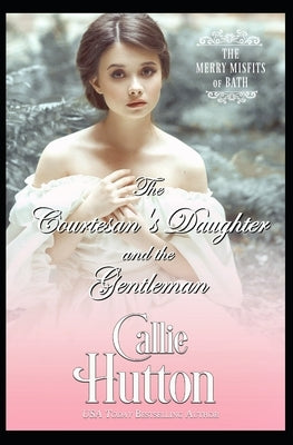 The Courtesan's Daughter and the Gentleman Paperback Independently Published