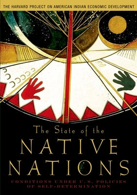 The State of the Native Nations: Conditions Under U.S. Policies of Self-Determination Paperback Oxford University Press, USA