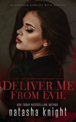 Deliver Me From Evil: An Arranged Marriage Mafia Romance Paperback Independently Published