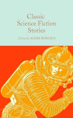 Classic Science Fiction Stories by Roberts, Adam