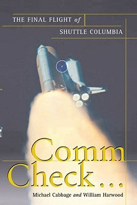 Comm Check...: The Final Flight of Shuttle Columbia Paperback Free Press
