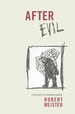 After Evil: A Politics of Human Rights Paperback Columbia University Press
