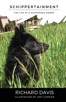 Schippertainment: Life as a Schipperke Owner Paperback Amy Curran