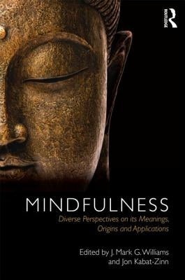 Mindfulness: Diverse Perspectives on Its Meaning, Origins and Applications Paperback Routledge