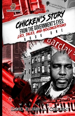 Chicken's Story: Tales, Lies, and Misconceptions from the Government's Eye's Paperback Independently Published