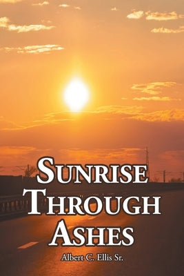 Sunrise Through Ashes Paperback Covenant Books