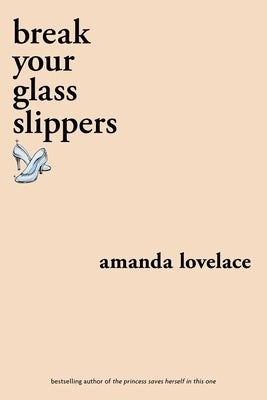 Paperback book titled "Break Your Glass Slippers" by Andrews McMeel Publishing, featuring a colorful cover design.