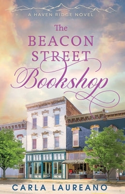 The Beacon Street Bookshop: A Clean Small-Town Contemporary Romance Paperback Laureano Creative Media LLC