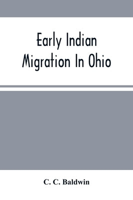 Early Indian Migration In Ohio Paperback Alpha Edition