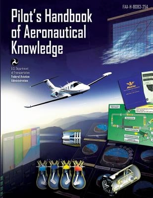 Pilot's Handbook of Aeronautical Knowledge: Black and White Edition Paperback Createspace Independent Publishing Platform