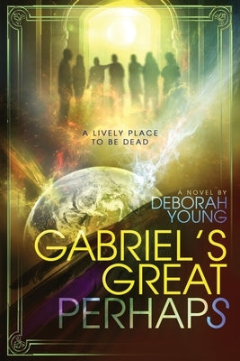 Gabriel's Great Perhaps Paperback Yod Publishing