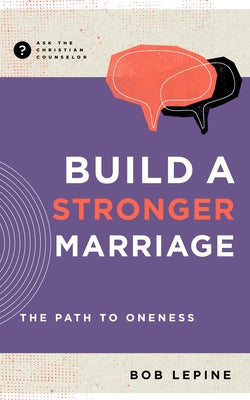 Build a Stronger Marriage: The Path to Oneness Paperback New Growth Press