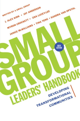 Small Group Leaders' Handbook: Developing Transformational Communities Paperback IVP Connect