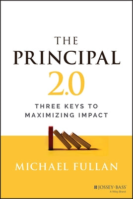 The Principal 2.0: Three Keys to Maximizing Impact Paperback Jossey-Bass