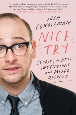 Nice Try: Stories of Best Intentions and Mixed Results Paperback Harper Perennial