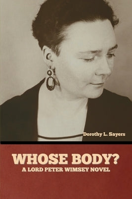 Whose Body? A Lord Peter Wimsey Novel Paperback Bibliotech Press