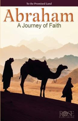 Abraham: A Journey of Faith Paperback Rose Publishing (CA)