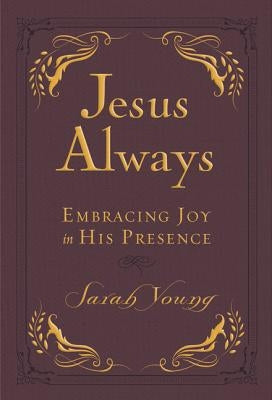 Jesus Always Small Deluxe: Embracing Joy in His Presence Imitation Leather Thomas Nelson