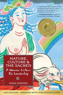 Nature, Culture and the Sacred: A Woman Listens For Leadership Paperback Green Fire Press