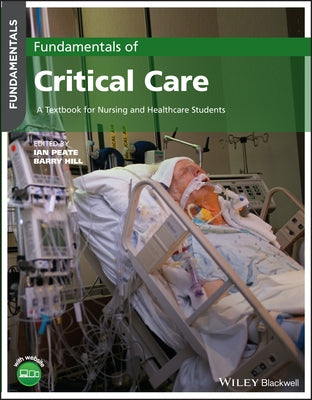 Fundamentals of Critical Care: A Textbook for Nursing and Healthcare Students Paperback Wiley-Blackwell