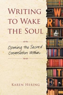 Writing to Wake the Soul: Opening the Sacred Conversation Within Paperback Atria Books