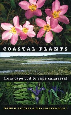 Coastal Plants from Cape Cod to Cape Canaveral Paperback University of North Carolina Press