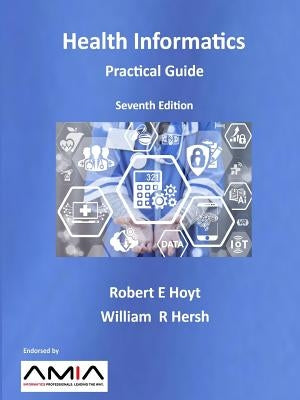 Health Informatics: Practical Guide Seventh Edition Lulu.com